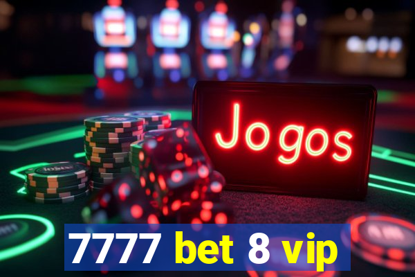 7777 bet 8 vip